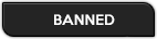 BANNED